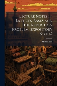 Paperback Lecture Notes in Lattices, Bases and the Reduction Problem (expository Notes) Book