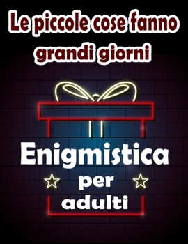 Enigmistica per adulti: Libro Enigmi - Parole intrecciate, Sudoku, Labirinti, Parola Scramble