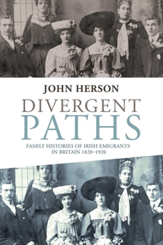 Hardcover Divergent Paths: Family Histories of Irish Emigrants in Britain, 1820-1920 Book