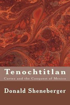 Paperback Tenochtitlan: Cortez and the Conquest of Mexico Book