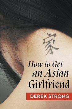 Paperback How to Get an Asian Girlfriend Book