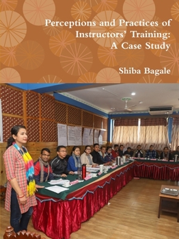 Paperback Perceptions and Practices of Instructors' Training: A Case Study Book