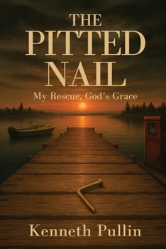 Paperback The Pitted Nail: My Rescue, God's Grace Book