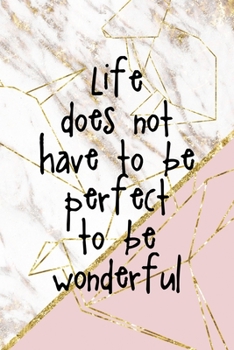 Life Does Not Have To Be Perfect To Be Wonderful: Origami Notebook Journal Composition Blank Lined Diary Notepad 120 Pages Paperback Pink Marble