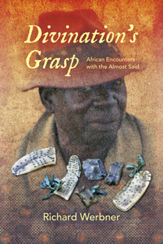 Paperback Divination's Grasp: African Encounters with the Almost Said Book