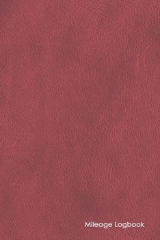 Mileage Logbook: Professional Mileage Log Book: Mileage & Gas Journal: Mileage Log For Work: Mileage Tracker For Business