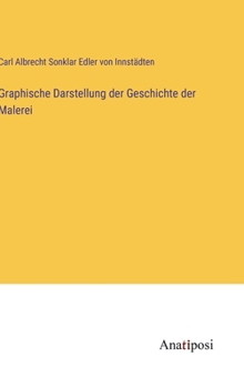 Hardcover Graphische Darstellung der Geschichte der Malerei [German] Book