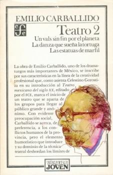 Paperback Teatro 2: Un Vals Sin Fin Por El Planeta. La Danza Que Suena La Tortuga. Las Estatuas de Marfil [Spanish] Book