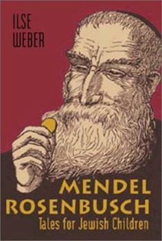 Hardcover Mendel Rosenbusch: Tales for Jewish Children Book