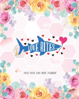 Paperback Love Bites 2020-2024 Five Year Planner: Shark Lover Monthly Planner Monthly View Appointments Organizer & Diary Federal Holidays Password Tracker To D Book