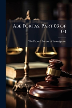 Paperback Abe Fortas, Part 03 of 03 Book