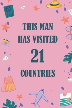 Paperback This Man Has Visited 21 countries: A Travel Journal to organize your life and working on your goals: Passeword tracker, Gratitude journal, To do list, Book