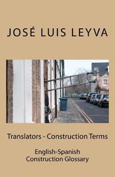 Paperback Translators - Construction Terms: English-Spanish Construction Glossary Book