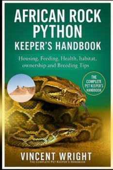 Paperback African Rock Python Keeper's Handbook: Housing, Feeding, Health, habitat, ownership and Breeding Tips Book