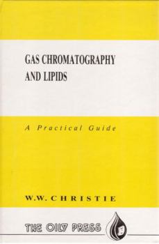 Hardcover Gas Chromatography and Lipids: A Practical Guide Book