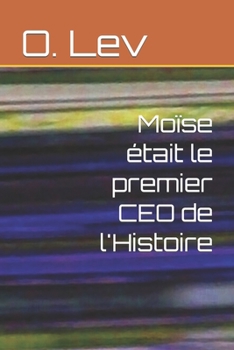 Moïse était le premier CEO de l'Histoire