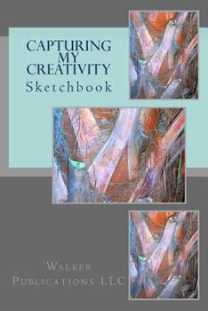 Paperback Capturing My Creativity: Sketch Book