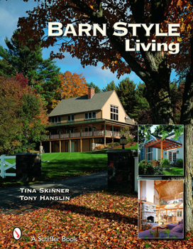 Hardcover Barn Style Living: Design and Plan Inspiration for Timber Frame Homes Book