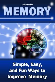 Paperback Memory: Simple, Easy, and Fun Ways to Improve Memory Book