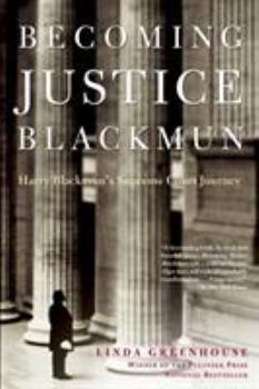 Paperback Becoming Justice Blackmun: Harry Blackmun's Supreme Court Journey Book