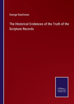 Paperback The Historical Evidences of the Truth of the Scripture Records Book