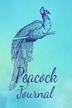 Paperback Peacock Journal: Animal Lovers Gift. Pretty Lined Notebook & Diary For Writing And Note Taking For Your Special Day.(120 Blank Lined Pa Book