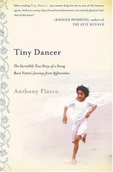 Hardcover Tiny Dancer: The Incredible True Story of a Young Burn Survivor's Journey from Afghanistan Book
