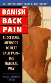 Mass Market Paperback Banish Back Pain: Successful Methods to Help Beat Back Pain-The Natural Way Book