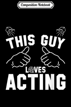 Composition Notebook: This Girl Loves Acting Actress Gift  Journal/Notebook Blank Lined Ruled 6x9 100 Pages