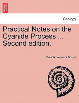 Paperback Practical Notes on the Cyanide Process ... Second Edition. Book