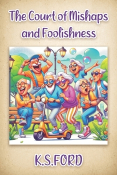Paperback The Court of Mishaps and Foolishness: The Book That Never Ends Book