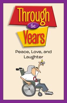 Paperback Through the Years: Peace, Love, and Laughter Book