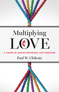 Paperback Multiplying Love: A Vision of United Methodist Life Together Book