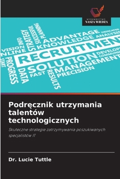 Paperback Podręcznik utrzymania talentów technologicznych [Polish] Book