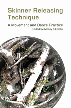 Paperback Skinner Releasing Technique: A Movement and Dance Practice Book