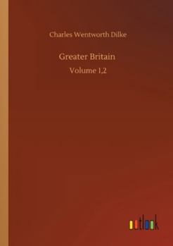 Paperback Greater Britain: Volume 1,2 Book