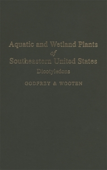 Hardcover Aquatic and Wetland Plants of Southeastern United States: Dicotyledons Book