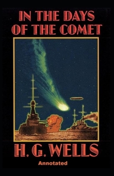 Paperback In the Days of the Comet: Classic Original Edition (Annotated) Book