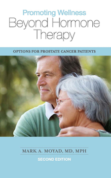 Paperback Promoting Wellness Beyond Hormone Therapy, Second Edition: Options for Prostate Cancer Patients Book