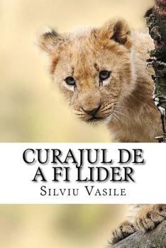 Paperback Curajul de a Fi Lider [Romanian] Book