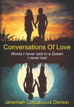 Paperback Conversations Of Love: Words I never said to a Queen I never had Book