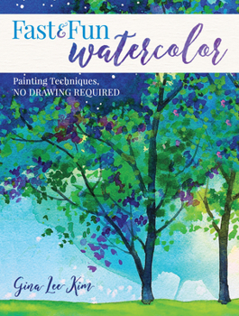 Paperback Fast and Fun Watercolor: Painting Techniques, No Drawing Required! Book