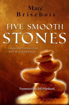 Paperback Five Smooth Stones: Leadership Lessons from the Life of King David Book