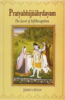 Hardcover Pratyabhijnahrdayam: The Secret Of Self-Recognition Sanskrit Text With English Translation, Notes And Introduction Book