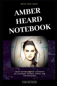 Paperback Amber Heard Notebook: Great Notebook for School or as a Diary, Lined With More than 100 Pages. Notebook that can serve as a Planner, Journal Book