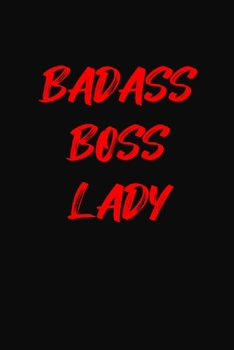 Badass Boss Lady : Lined Notebook