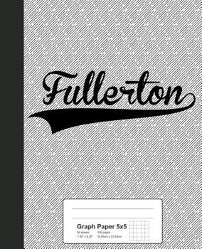 Paperback Graph Paper 5x5: FULLERTON Notebook Book