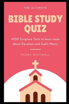 Paperback The Ultimate Bible Study Quiz: 4500 Scripture Tests to learn more about Devotion and God's Mercy Book