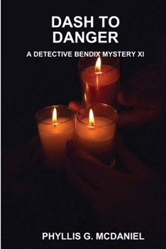 Paperback Dash to Danger: A Detective Bendix Mystery XI Book