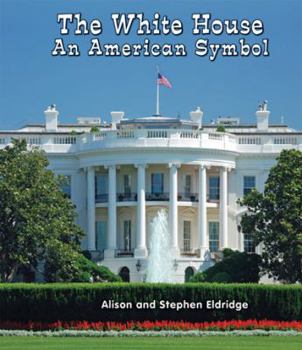 The White House: An American Symbol - Book  of the All About American Symbols